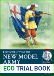 Reconstructing the New Model Army Volume 1-2 Regimental Lists April 1645 to May 1649 / Regimental Lists 1649 to 1663