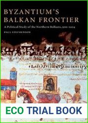 Byzantium|s Balkan Frontier A Political Study of the Northern Balkans, 900–1204
