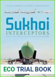 Sukhoi Interceptors The Su-9, Su-11, and Su-15 Unsung Soviet Cold War Heroes