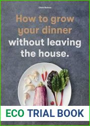 How to Grow Your Dinner Without Leaving the House