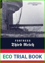 Fortress Third Reich German Fortifications and Defense Systems in World War II