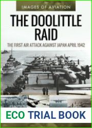 The Doolittle Raid The First Air Attack Against Japan, April 1942 (Images of Aviation)