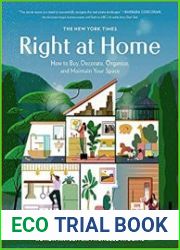 The New York Times Right at Home How to Buy, Decorate, Organize and Maintain Your Space