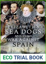 Elizabeth’s Sea Dogs and Their War Against Spain