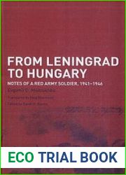 From Leningrad to Hungary Notes of a Red Army Soldier, 1941-1946