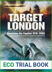 Target London Bombing the Capital 1915-2005