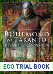 Bohemond of Taranto Crusader and Conqueror