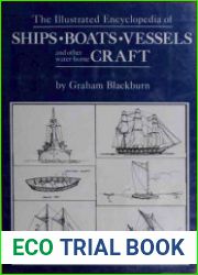 Illustrated Encyclopedia of Ships, Boats, Vessels, and other Water-Borne Craft