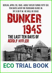BUNKER 1945 - The Last Ten Days of ADOLF HITLER