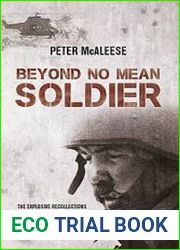 Beyond No Mean Soldier The Explosive Recollections of a Former Special Forces Operator