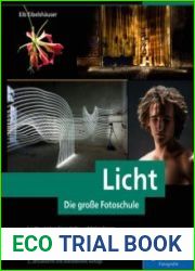 Licht. Die gro?e Fotoschule Licht und Schatten sehen, mit Licht und Beleuchtung gestalten