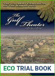 The U.S. Army Campaigns of the War of 1812 - The Gulf Theater, 1813-1815