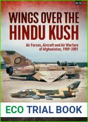 Wings over the Hindu Kush Air Forces, Aircraft and Air Warfare of Afghanistan, 1989-2001 (Asia@War Series №15)
