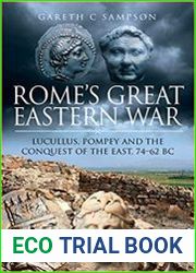 Rome|s Great Eastern War Lucullus, Pompey and the Conquest of the East, 74–62 BC