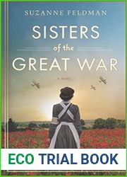 Sisters of the Great War A Novel