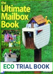 The Ultimate Mailbox Book 30 Delightful Projects to Build, Paint, Stencil, Mosaic, and Otherwise Decorate