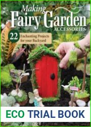 Making Fairy Garden Accessories 22 Enchanting Projects for Your Backyard