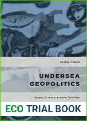 Undersea Geopolitics Sealab, Science, and the Cold War