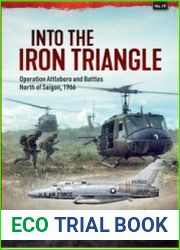 Into the Iron Triangle Operation Attleboro and the Battles North of Saigon, 1966 (Asia@War Series №19)