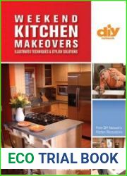 Weekend Kitchen Makeovers Illustrated Techniques & Stylish Solutions (DIY Network)