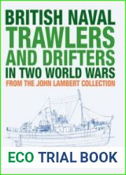 British Naval Trawlers and Drifters in Two World Wars From The John Lambert Collection