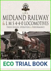 Midland Railway and L M S 4-4-0 Locomotives Their Design, Operation and Performance