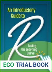 An Introductory Guide to R Easing the Learning Curve