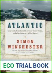 Atlantic Great Sea Battles, Heroic Discoveries, Titanic Storms,and a Vast Ocean of a Million Stories
