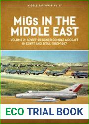 MiGs in the Middle East Volume 2 Soviet-Designed Combat Aircraft in Egypt and Syria, 1963-1967 (Middle East @War Series №37)