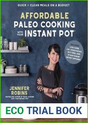 Affordable Paleo Cooking with Your Instant Pot Quick + Clean Meals on a Budget