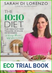 The 1010 Diet The Healthy Way to Lose 10 Kilos in 10 Weeks (& keep them off Forever!)
