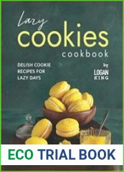 Lazy Cookies Cookbook Delish Cookie Recipes for Lazy Days