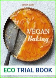 Vegan Baking More than 50 recipes for vegan-friendly cakes, cookies & other baked treats