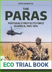 The Paras Portugal’s First Elite Force in Africa 1961-1974 (Africa@War Series №28)