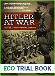 Hitler at War Meetings and Conferences, 1939-1945