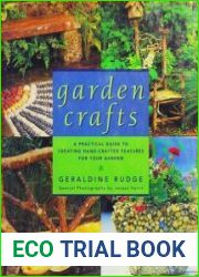 Garden Crafts A Practical Guide to Creating Handcrafted Features for Your Garden