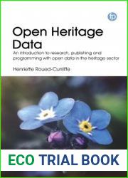 Open Heritage Data An Introduction to Research, Publishing and Programming with Open Data in the Heritage Sector