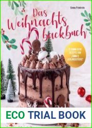 Das Weihnachtsbackbuch 70 himmlische Rezepte von Emmas Lieblingsst?cke Platzchen, Torten, Cakesicles & mehr