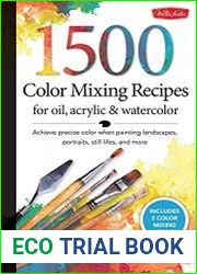1,500 Color Mixing Recipes for Oil, Acrylic & Watercolor