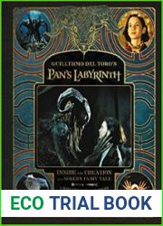 Guillermo del Toro|s Pan|s Labyrinth Inside the Creation of a Modern Fairy Tale