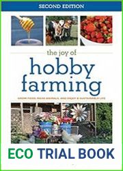 The Joy of Hobby Farming Grow Food, Raise Animals, and Enjoy a Sustainable Life, 2nd edition
