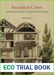 Inessential Colors Architecture on Paper in Early Modern Europe