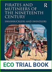 Pirates and Mutineers of the Nineteenth Century Swashbucklers and Swindlers