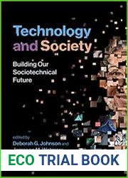 Technology and Society Building Our Sociotechnical Future, 2nd Edition (Inside Technology)