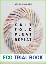 Knit Fold Pleat Repeat Simple Knits, Gorgeous Garments