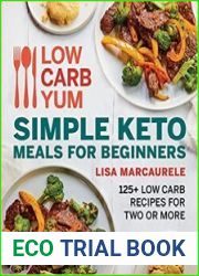 Low Carb Yum Simple Keto Meals for Beginners 125+ Low Carb Recipes for Two or More
