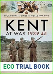 Your Towns and Cities in World War Two - Kent at War 1939-45
