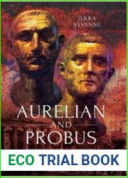 Aurelian and Probus The Soldier Emperors Who Saved Rome