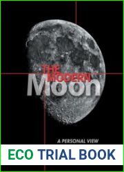 The Modern Moon A Personal View