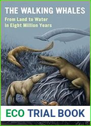 The Walking Whales From Land to Water in Eight Million Years